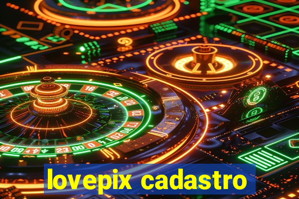 lovepix cadastro